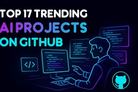 17 Công cụ, Dự án & Framework AI đang thịnh hành trên GitHub: Định hình tương lai
