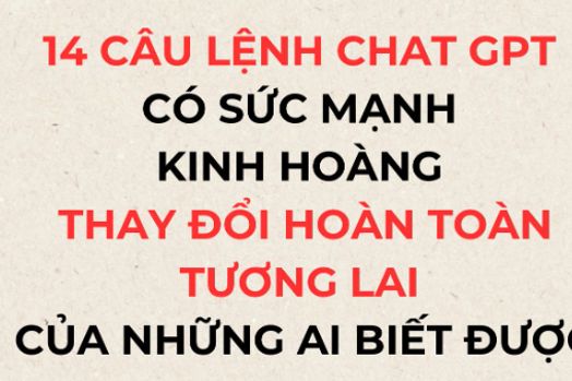 14 câu lệnh ChatGPT có sức mạnh kinh hoàng: Thay đổi hoàn toàn tương lai của những ai biết được