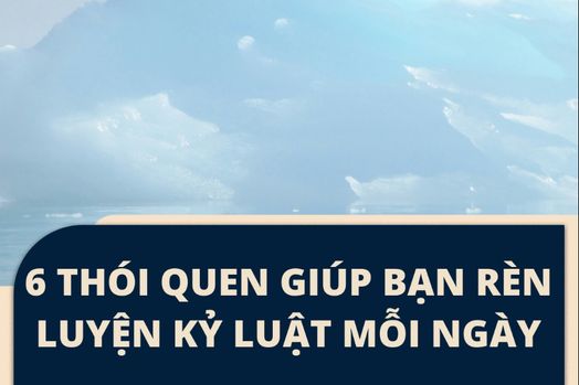 6 thói quen giúp bạn rèn luyện kỷ luật mỗi ngày
