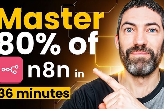 Nắm vững 80% tính năng tự động hóa của n8n trong vòng chưa đầy 37 phút